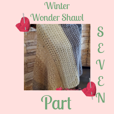 Winter Wonder Shawl Part Seven