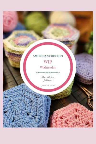 American Crochet WIP Wednesday Pinterest pin for June 24 2026 featuring close up pastel crocheted hexagons in blue pink lavender and green from the Petals of Hope Baby Blanket with the quote Slow stitches full heart