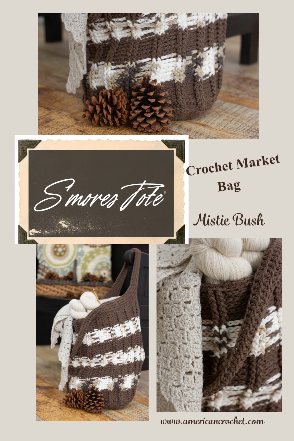 S'mores Tote crochet market bag pattern by Mistie Bush of American Crochet — a textured brown and cream cotton tote styled with pinecones and cream yarn