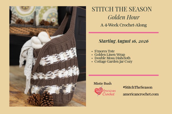 Stitch the Season: Golden Hour crochet-along by Mistie Bush of American Crochet