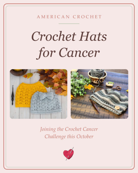 Crochet Cancer Challenge featured image, American Crochet