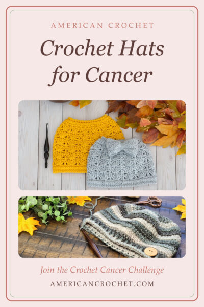 Crochet Hats for Cancer pin: American Crochet joins the Crochet Cancer Challenge, with a messy bun hat and the Loft Hat.