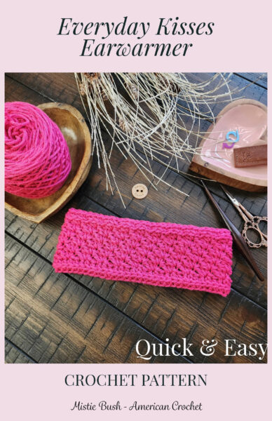 Everyday Kisses Earwarmer crochet pattern by Mistie Bush, American Crochet