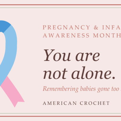 Remembering Babies Gone Too Soon: Pregnancy & Infant Loss Awareness Month