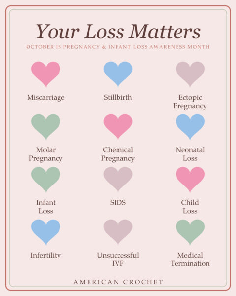Your loss matters, pregnancy and infant loss awareness, American Crochet